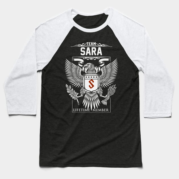 Team Sara Lifetime Member | Sara First Name, Sara Family Name, Sara Surname Baseball T-Shirt by WiseCookoPTvo